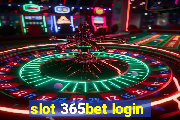 slot 365bet login