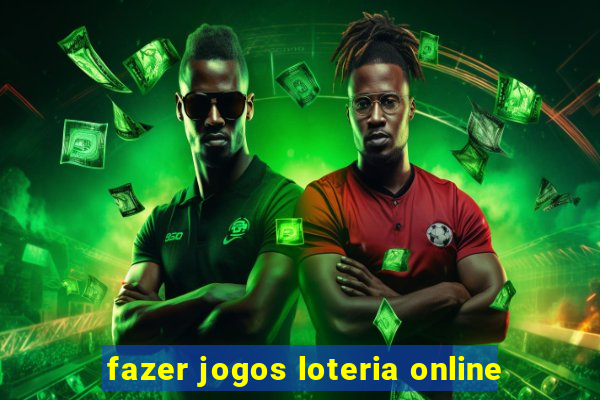 fazer jogos loteria online