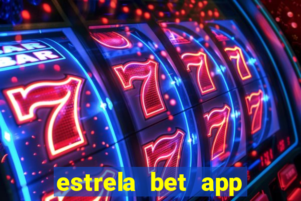 estrela bet app nao compativel