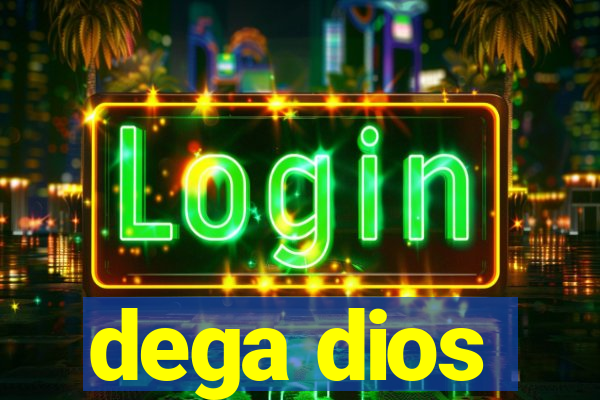 dega dios