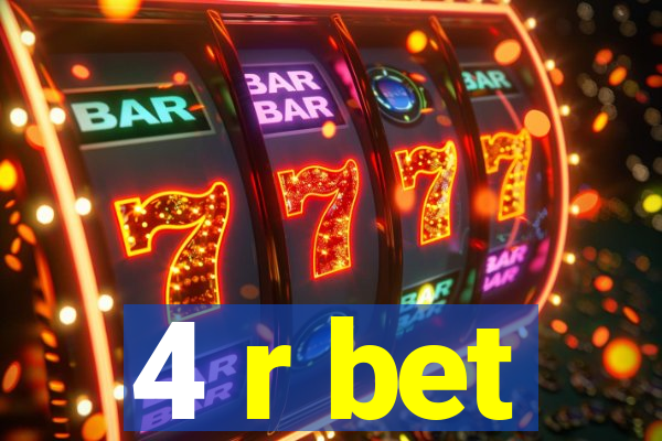 4 r bet