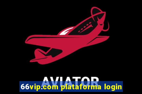 66vip.com plataforma login