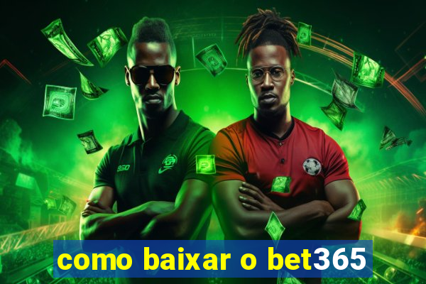 como baixar o bet365