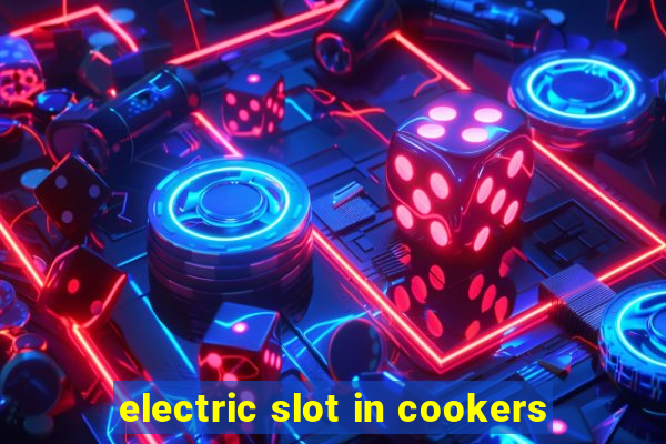 electric slot in cookers