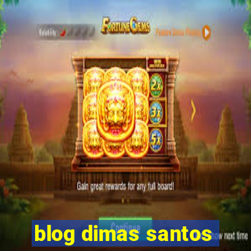 blog dimas santos