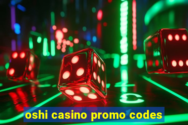 oshi casino promo codes