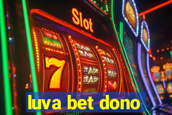 luva bet dono