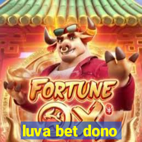 luva bet dono