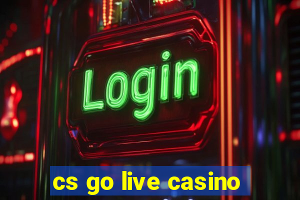 cs go live casino