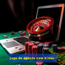 jogo de aposta com b么nus