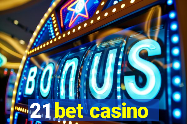 21 bet casino