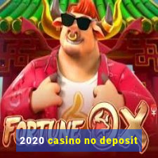 2020 casino no deposit