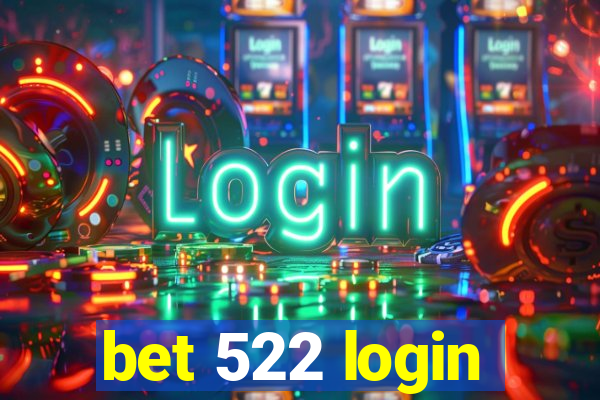 bet 522 login