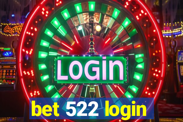 bet 522 login