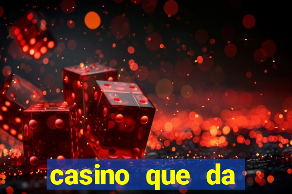 casino que da dinheiro no cadastro