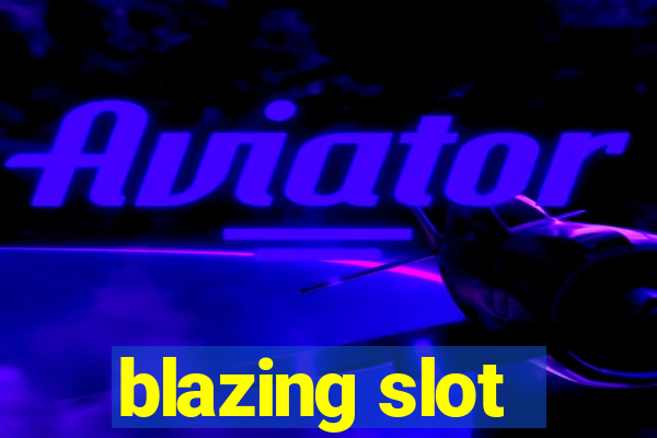 blazing slot