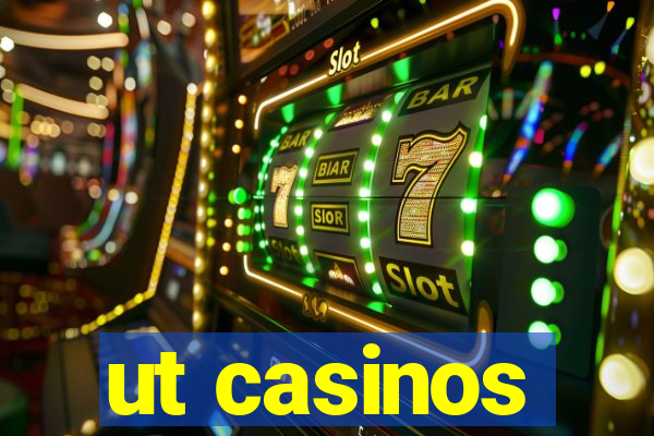 ut casinos