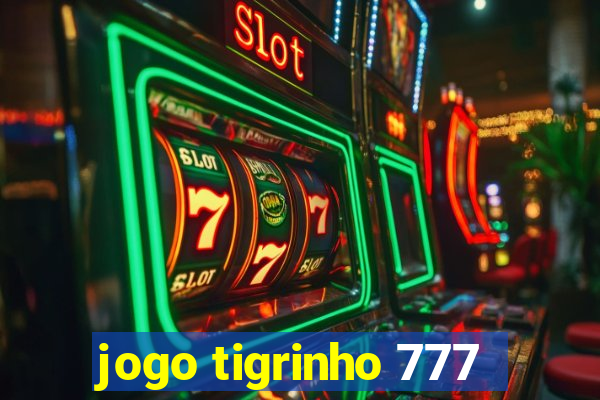 jogo tigrinho 777