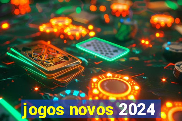 jogos novos 2024