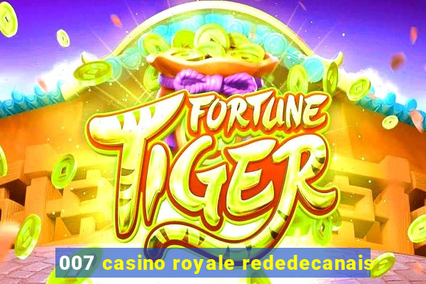 007 casino royale rededecanais