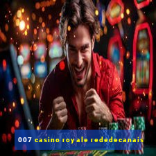 007 casino royale rededecanais