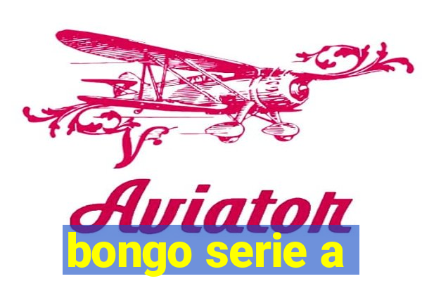 bongo serie a