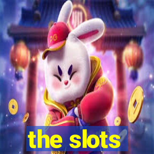 the slots