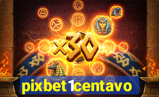 pixbet1centavo