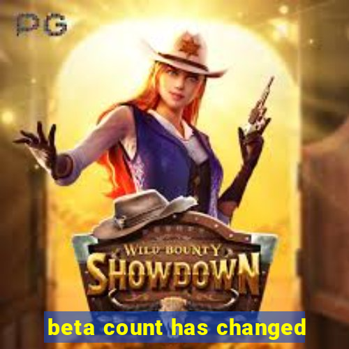 beta count has changed