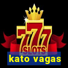 kato vagas