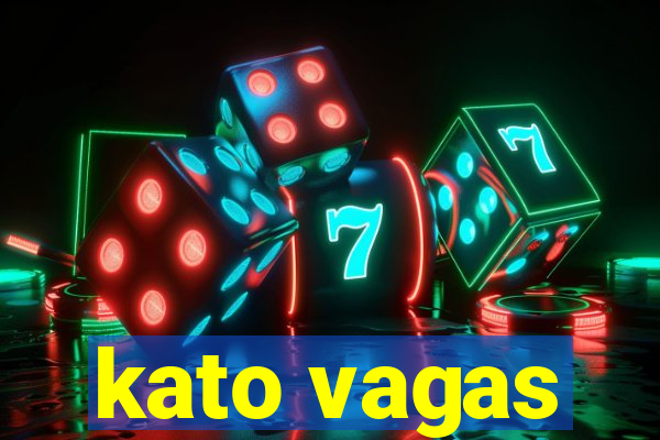 kato vagas