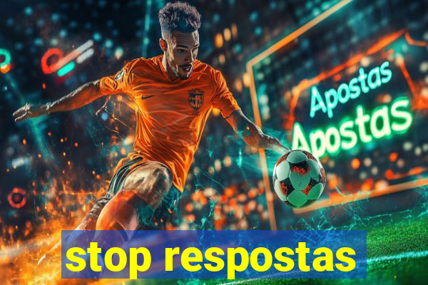 stop respostas