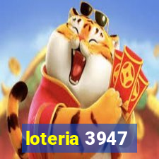 loteria 3947