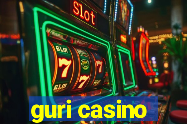 guri casino