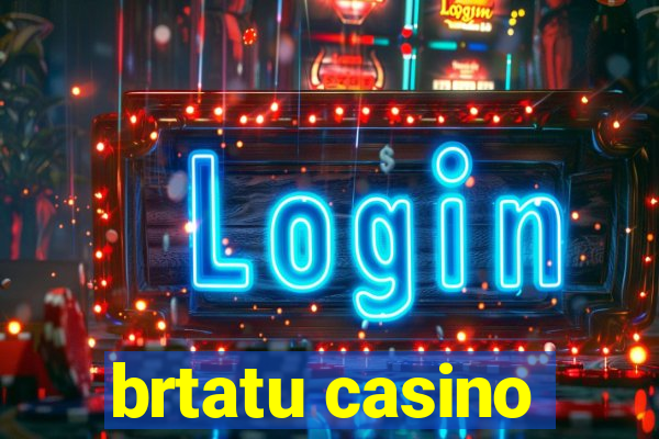 brtatu casino