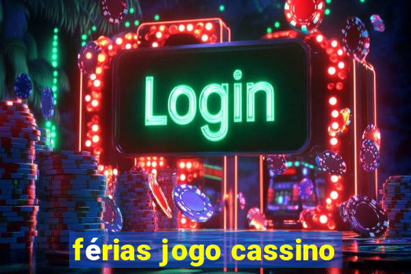 férias jogo cassino