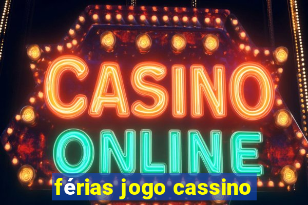 férias jogo cassino