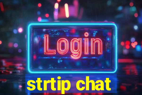 strtip chat