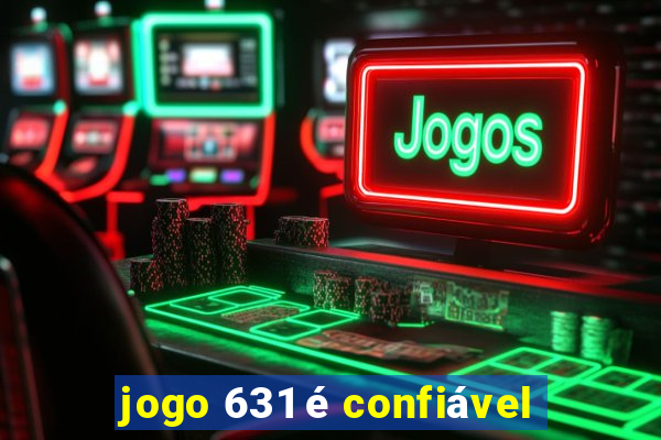 jogo 631 é confiável