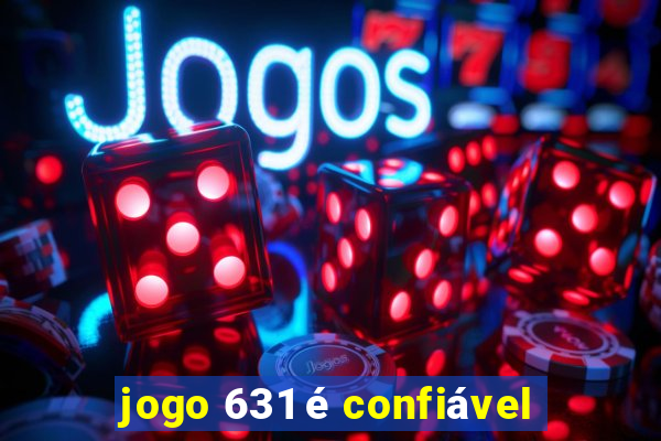 jogo 631 é confiável