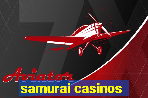 samurai casinos