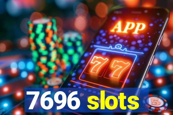 7696 slots