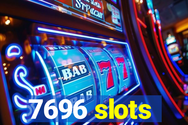 7696 slots