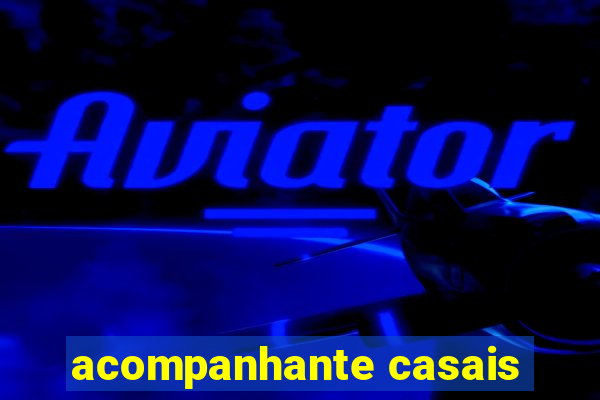 acompanhante casais