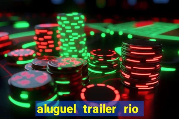 aluguel trailer rio grande do sul