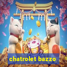 chatrolet bazzo