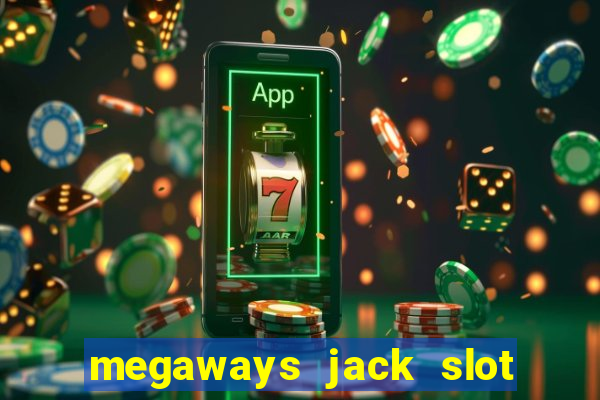 megaways jack slot free play