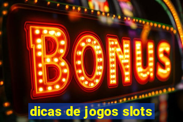 dicas de jogos slots