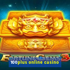 100plus online casino