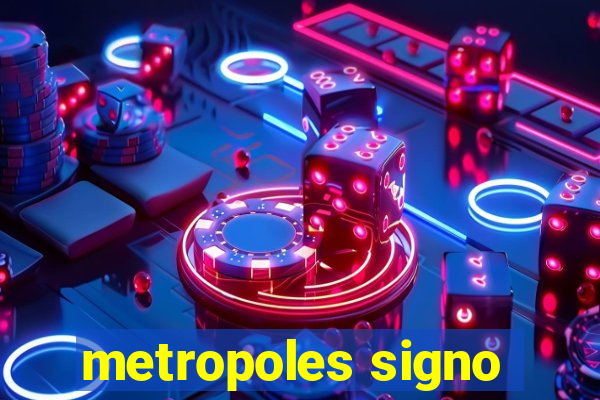 metropoles signo